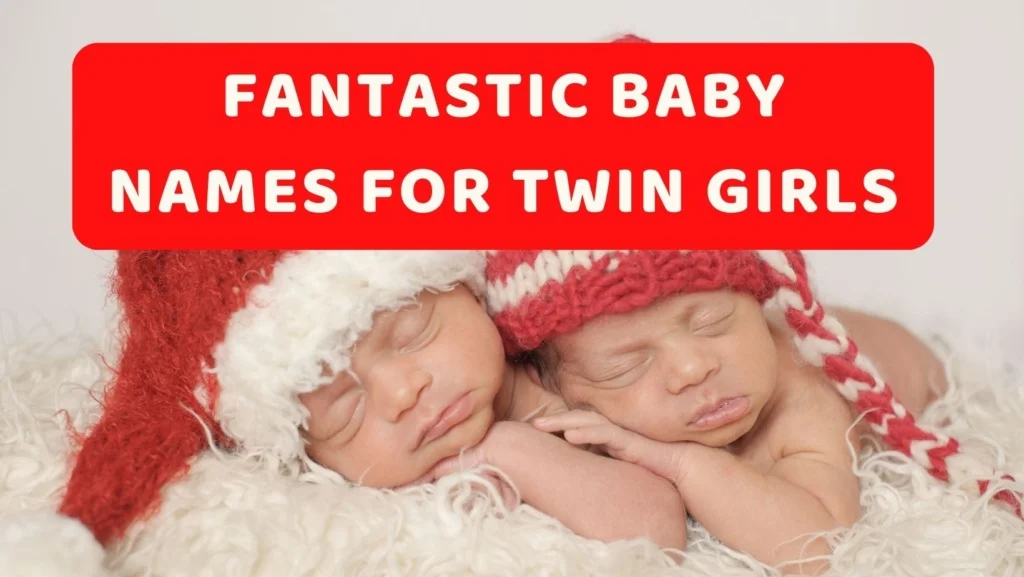 100 Fantastic Baby Names for Twin Girls to Make Your Heart Flutter
