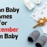 Trendy Indian Baby Names for September Born in 2024