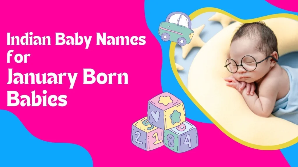 Unique and Trendy Indian Baby Names for January Babies