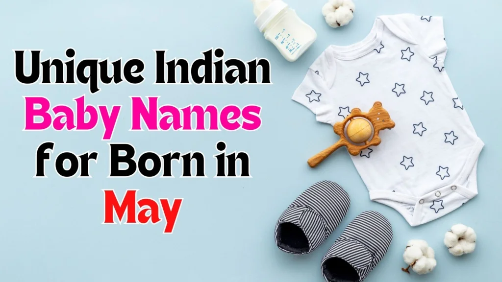 Unique Indian Baby Names for Boys and Girls Born in May