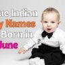 Trendy Indian Baby Names for June born in 2024