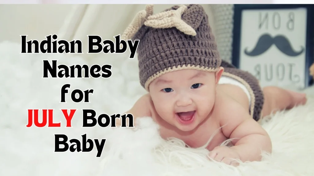 Trendy Indian Baby Names for July Born in 2024