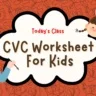Free CVC Worksheets For Kids