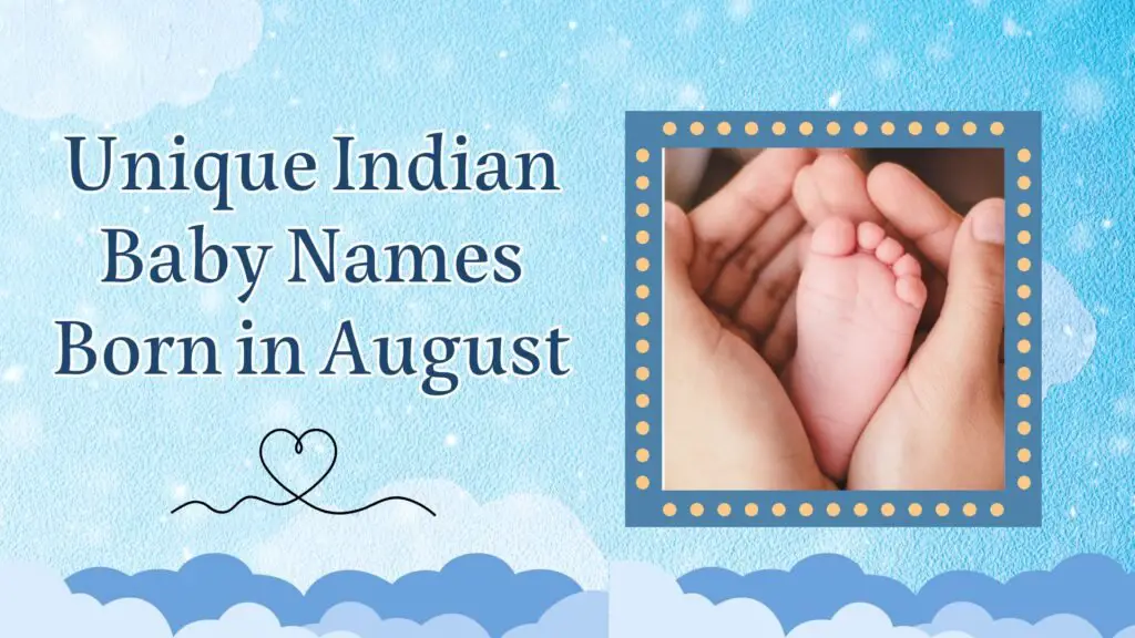 50 Unique Indian Baby Names Born in August: Origins and Meanings