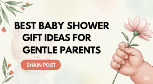 Best Baby Shower Gift Ideas for Gentle Parents
