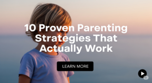Proven Parenting Strategies